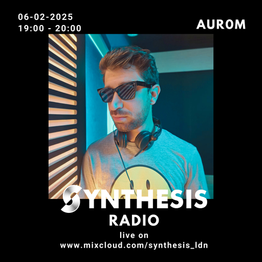 Aur0m @ Synthesis 06/02/25