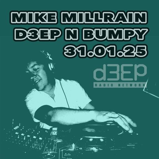 Mike Millrain - Deep 'n' Bumpy (31/01/25)