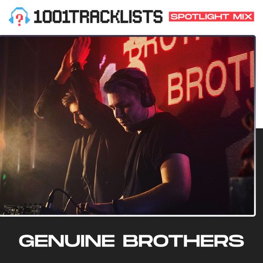 Genuine Brothers - 1001Tracklists ‘Louder’ Spotlight Mix