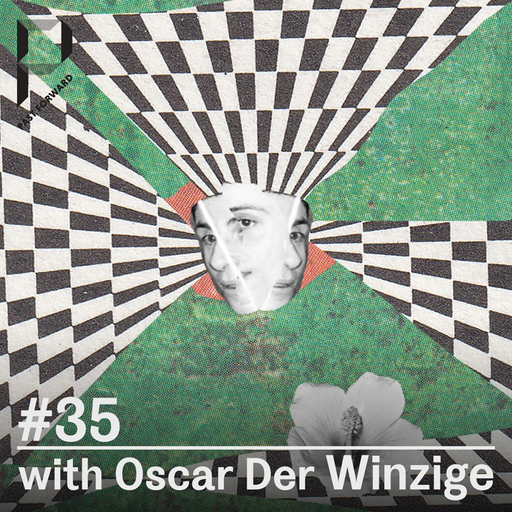 Past Forward #35 w/ Oscar Der Winzige 19.10.192019