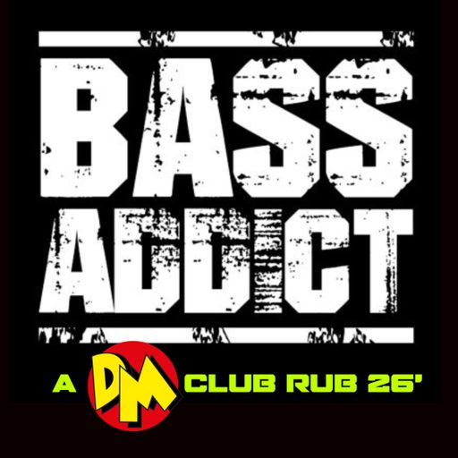 "BASSLINE ADDICT" a DM ClubRub