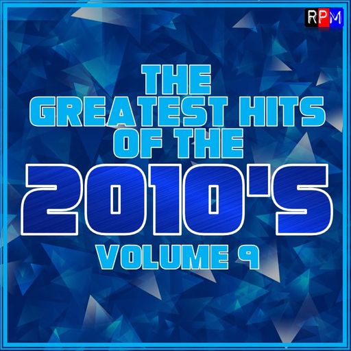 GREATEST HITS OF THE 2010'S : 09