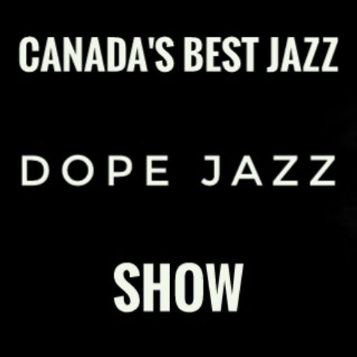 Dope Jazz Canada's Best Jazz Show