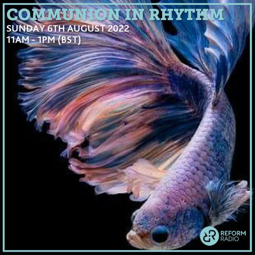 Communion In Rhythm 6th August 2022