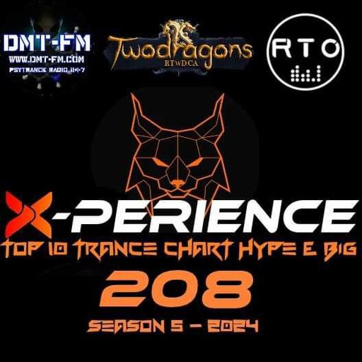 X-PERIENCE TOP 10 TRANCE CHART 208 HYPE & BIG Radio TwoDragons 5.9.2024