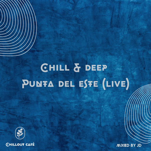 Chill & Deep Punta del Este (Live)