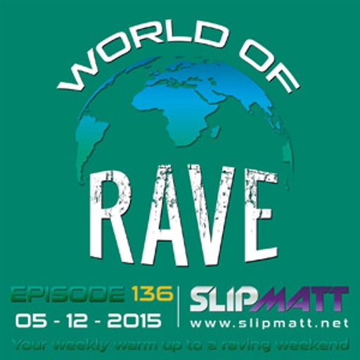 Slipmatt - World Of Rave #136