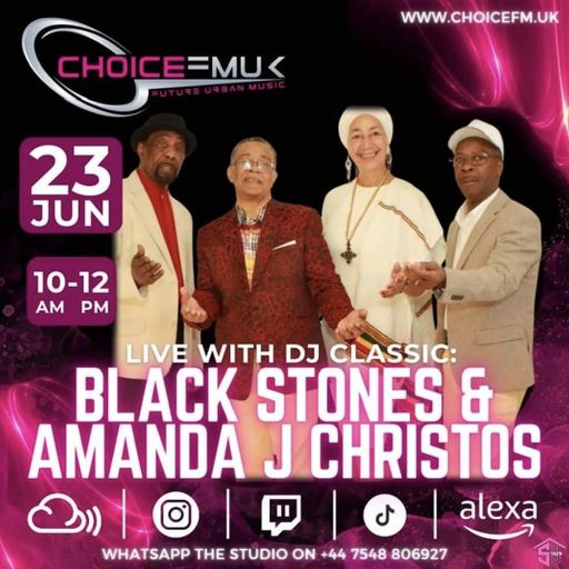 CLASSIC INTERVIEW'S BLACK STONES & AMANDA J CHRISTOS ON CHOICE FM UK 230624