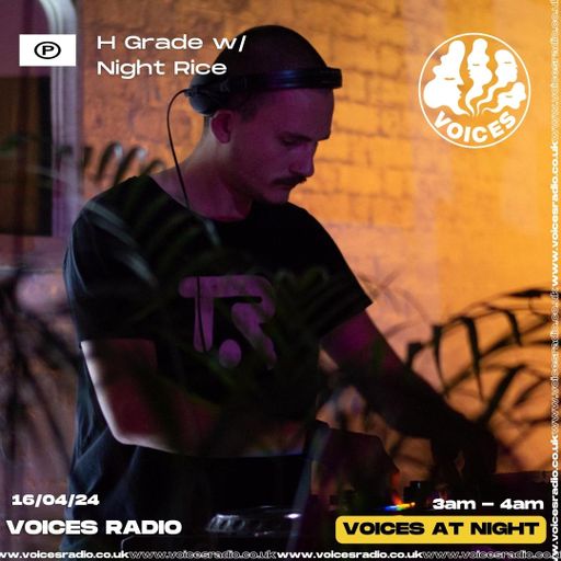 H Grade w/ Nice Rice - 16.04.24 - Voices Radio