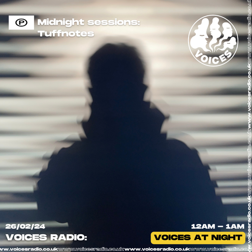 Tuffnotes: Midnight Sessions - 26/02/24 [Voices Radio]