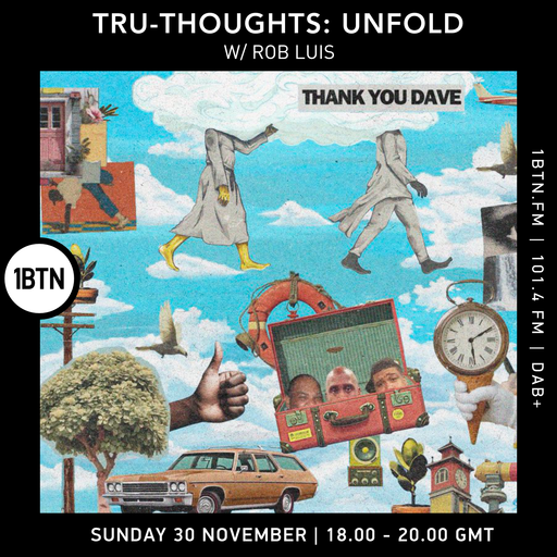 Tru-Thoughts: Unfold w/ Rob Luis - 30.11.25