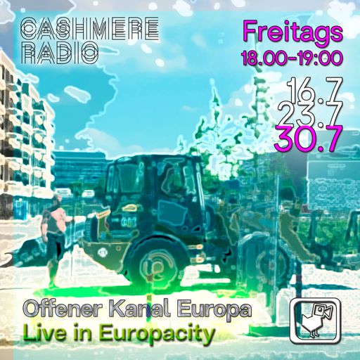 Cashmere Talks Offener Kanal Europa - Live in Europacity #3: Europacity überall 30.07.2021