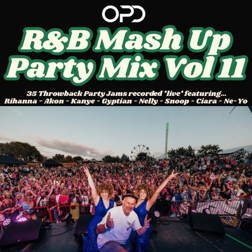 OPD R&B Mash Up Party Mix Vol 11 - Rihanna - Akon - Kanye - Gyptian - Nelly - Snoop - Ciara - Ne-Yo