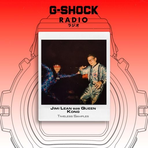 G-SHOCK Radio Presents... Timeless Samples with Jimi Lean and Queen Kong  - 11/12