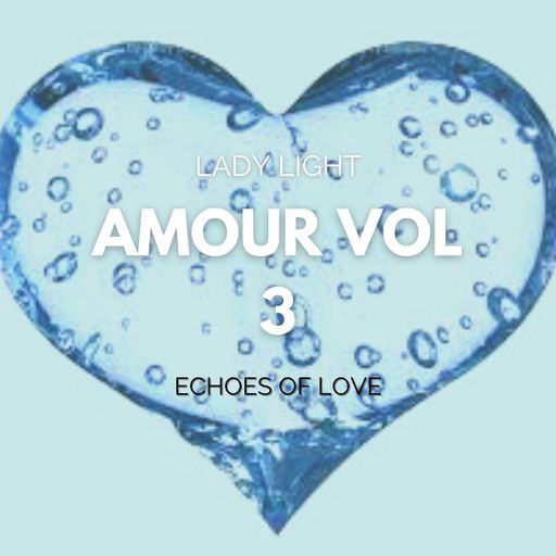 Amour Vol 3 - Echoes of Love