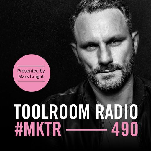 Toolroom Radio EP490 - Presented By Mark Knight