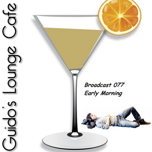Guido's Lounge Cafe Broadcast 077 Early Morning (20130823)