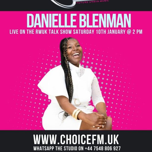 ChoiceFMUK - The RWUK Talk Show interviewing Danielle Bellman 10.01.2026