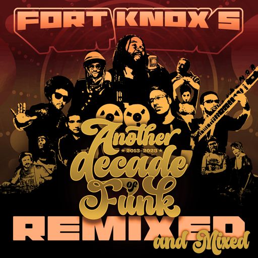 Fort Knox Five presents Another Decade of Funk Remixed & Mixed