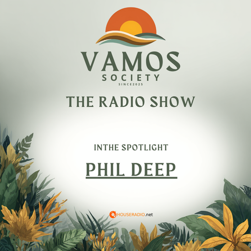 Vamos Society - The Radio Show Spotligt Phil Deep