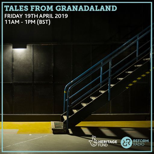 Tales From Granadaland 19th April 2019