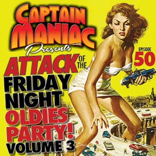Episode 50 CMS / Friday Night Oldies Party Volume Three