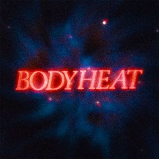 Bodyheat (05/04/2025)