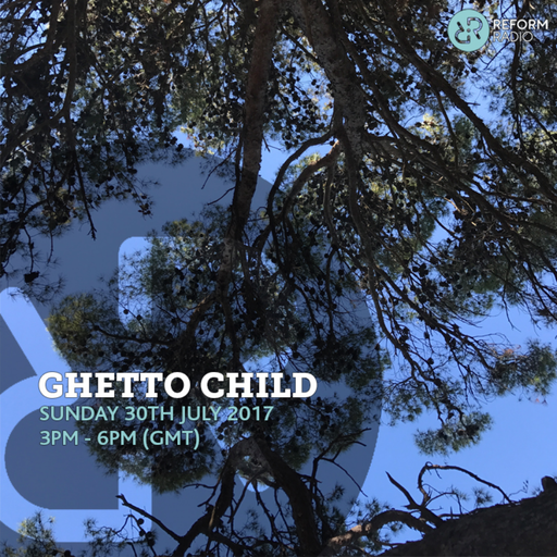 Ghetto Child 30th July 2017
