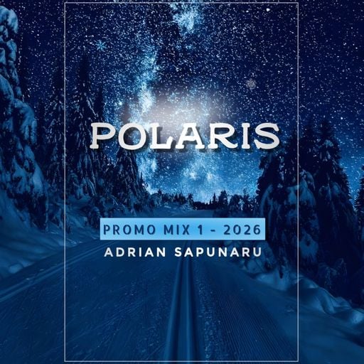Adrian Sapunaru - Polaris (Promo Mix 1-2026)
