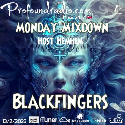 BLACKFINGERS ON MONDAY MIXDOW 13/02/23