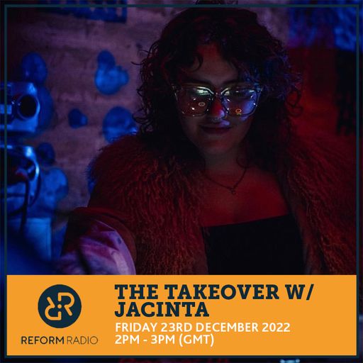 The Takeover w/ Jacinta 23rd December 2022