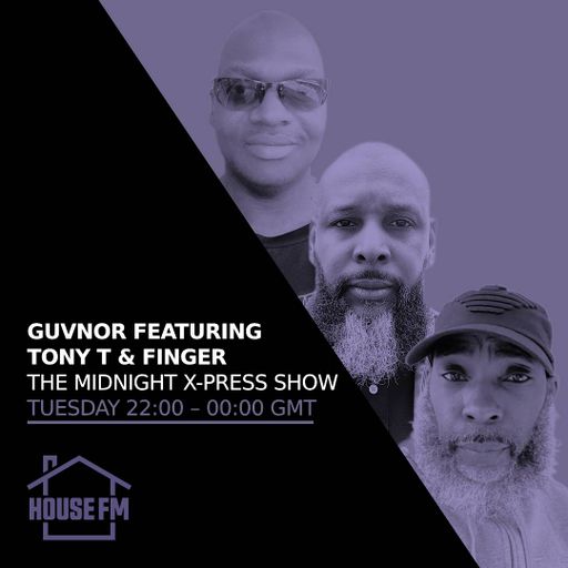 Guvnor ft Tony T & Finger - The Midnight X-Press Show 11 JUN 2024