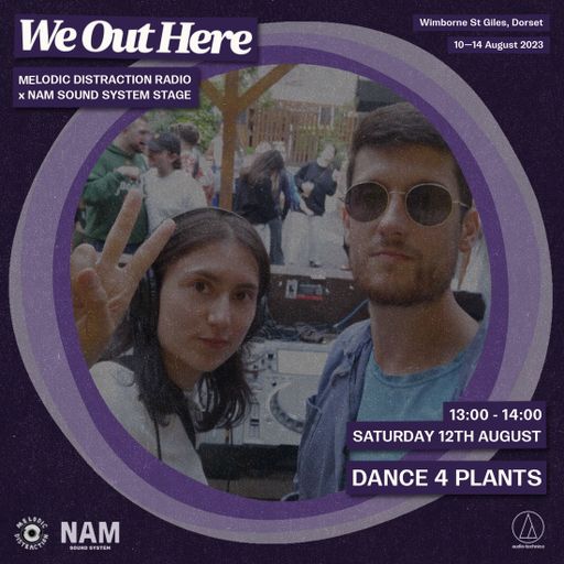 Dance 4 Plants at We Out Here Festival (August '23)