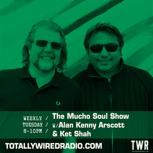 The Mucho Soul Show ~ Alan Kenny Arscott & Ket Shah ~ 01.07.25