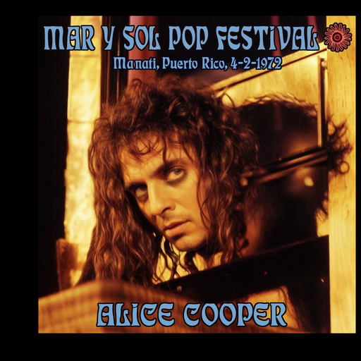 Alice Cooper Live at Mar Y Sol Pop Festival, Manati, Puerto Rico, 4-2-1972