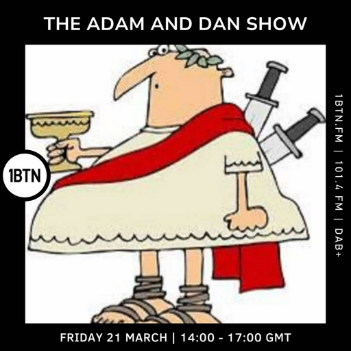 The Adam & Dan Show - 21.03.25