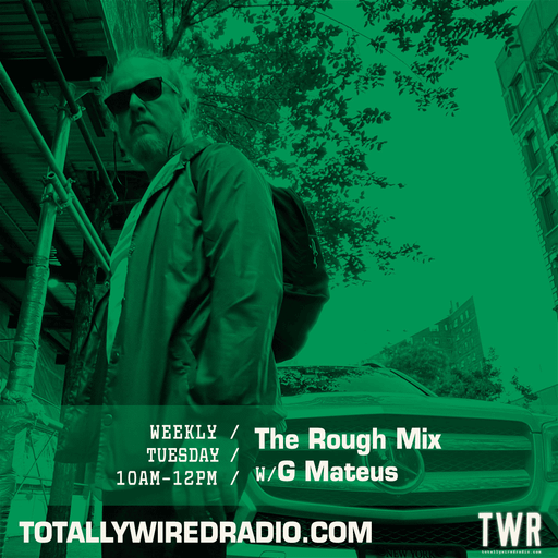 The Rough Mix w/ G Mateus ~ 12.05.26