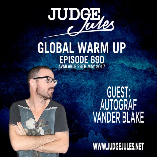 JUDGE JULES PRESENTS THE GLOBAL WARM UP EPISODE 690