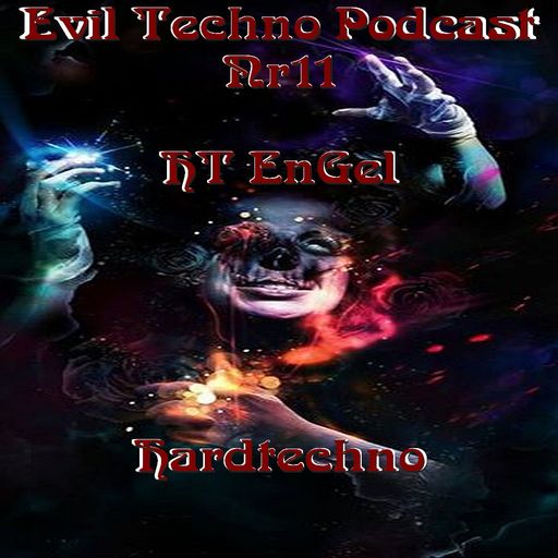Evil.Techno.Podcast.-.No.11.HT EnGeL.174BPM.Hardtechno.26.09.2017