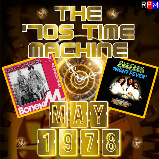 THE 70'S TIME MACHINE - MAY 1978
