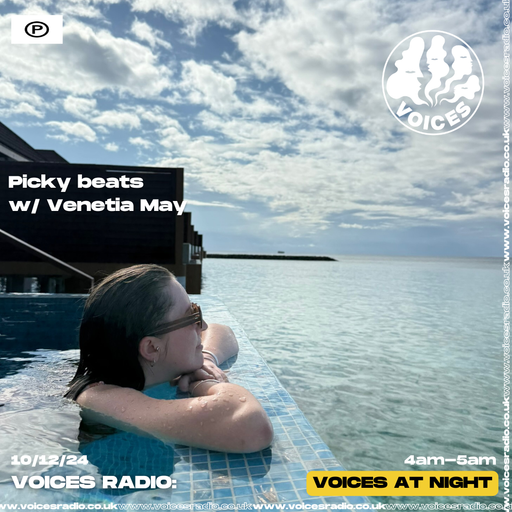 Picky beats w/Venetia May - 10/12/24 [Voices Radio]