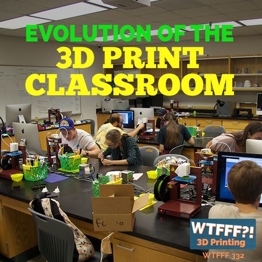WTFFF 332: Evolution of the 3D Print Classroom with Brian Federal