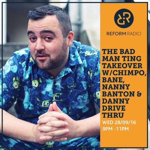 The Bad Man Ting Takeover w/ Chimpo, Bane, Nanny Banton & Danny Drive Thru 28th September 2016