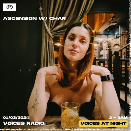 Ascension w/ Char 01.03.24  - Voices Radio