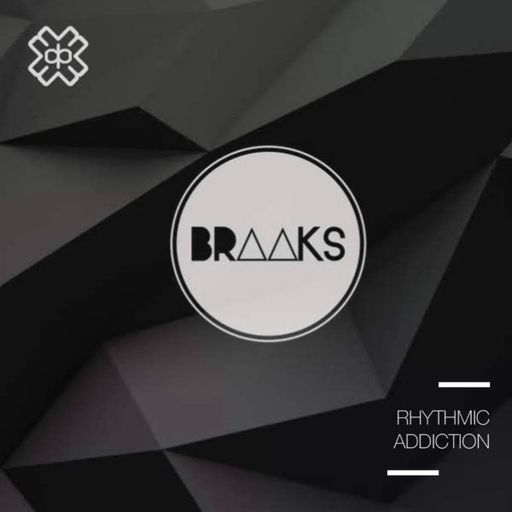 Braaks - Rhythmic Addiction (04/02/22)