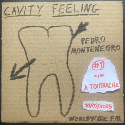 cavity feeling #1: pedro montenegro w/ a toothache // 10-09-2025