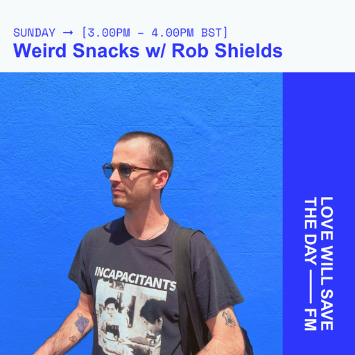 2024-07-28 Weird Snacks | LWSTD-FM