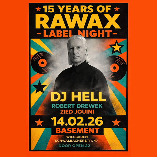 DJ Hell at "15 Years of RAWAX Label Night" @ Club Basement (Wiesbaden-Germany) - 14 February 2026