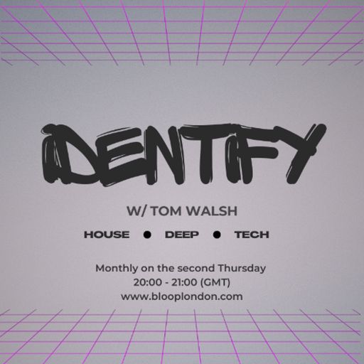 Identify w/ Tom Walsh - 13.03.25