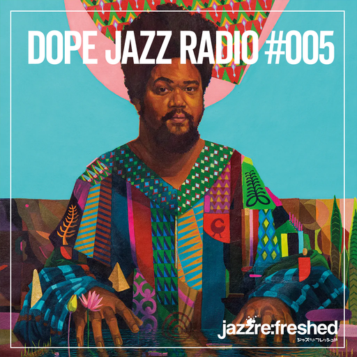 DOPE JAZZ RADIO #005